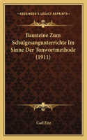 Bausteine Zum Schulgesangunterrichte Im Sinne Der Tonwortmethode (1911)