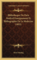 Bibliotheque Du Paris Medical Enseignement Et Bibliographie De La Medecine (1855)