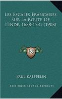 Les Escales Francaises Sur La Route De L'Inde, 1638-1731 (1908)