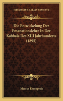 Entwickelung Der Emanationslehre In Der Kabbala Des XIII Jahrhunderts (1895)