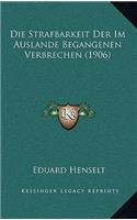 Die Strafbarkeit Der Im Auslande Begangenen Verbrechen (1906)