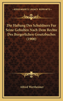 Die Haftung Des Schuldners Fur Seine Gehulfen Nach Dem Rechte Des Burgerlichen Gesetzbuches (1900)