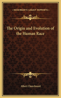 The Origin and Evolution of the Human Race