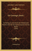 Die Groninger, Book 1