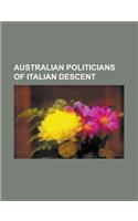 Australian Politicians of Italian Descent: Adrian Piccoli, Anthony Albanese, Brian Pezzutti, Carlo Furletti, Carlo Lazzarini, Charles Casuscelli, Con(English)
