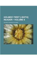 Holmes' First [-Sixth] Reader (Volume 6)