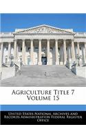 Agriculture Title 7 Volume 15