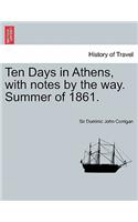 Ten Days in Athens, with Notes by the Way. Summer of 1861.: (English)