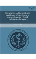 Explanation and the Epistemic Significance of Experiment in Nineteenth-Century British Philosophy of Science: (English)