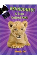 Abandoned! a Lion Called Kiki: (4 Rainbow Street Shelter)