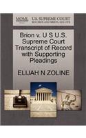 Brion V. U S U.S. Supreme Court Transcript of Record with Supporting Pleadings