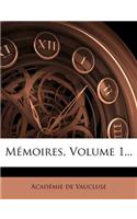 Mémoires, Volume 1...