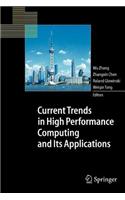 Current Trends in High Performance Computing and Its Applications: Proceedings of the International Conference on High Performance Computing and Applications, August 8-10, 2004, Shanghai, P.R. China