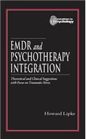 Emdr and Psychotherapy Integration: Theoretical and Clinical Suggestions with Focus on Traumatic Stress. Innovations in Psychology.