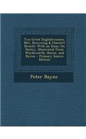 Two Great Englishwomen, Mrs. Browning & Charlott Bronte: With an Essay on Poetry, Illustrated from Wordsworth, Burns, and Byron: With an Essay on Poetry, Illustrated from Wordsworth, Burns, and Byron