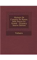 Histoire de L'Empire de Russie, Sous Pierre-Le-Grand