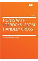 Hunts with Jorrocks: From Handley Cross