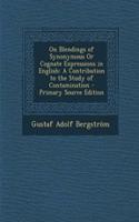 On Blendings of Synonymous or Cognate Expressions in English: A Contribution to the Study of Contamination - Primary Source Edition