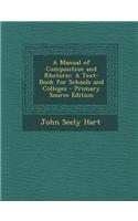 A Manual of Composition and Rhetoric: A Text-Book for Schools and Colleges - Primary Source Edition