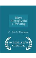Maya Hieroglyphic Writing - Scholar's Choice Edition
