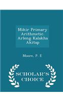 Mikir Primary Arithmetic. Arleng Kalakha Akitap - Scholar's Choice Edition