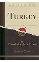 Turkey, Vol. 14 (Classic Reprint): (English)