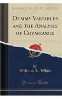 Dummy Variables and the Analysis of Covariance (Classic Reprint)