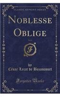 Noblesse Oblige, Vol. 1 (Classic Reprint)