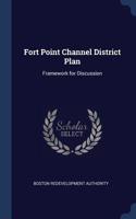 Fort Point Channel District Plan: Framework for Discussion