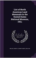 List of North American Land Mammals in the United States National Museum, 1911;