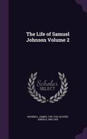 The Life of Samuel Johnson Volume 2