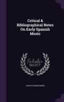 Critical & Bibliographical Notes On Early Spanish Music