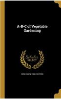 A-B-C of Vegetable Gardening