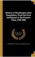 History of Washington, New Hampshire, From the First Settlement to the Present Time, 1768-1886