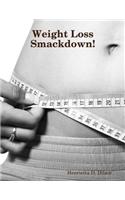 Weight Loss Smackdown!