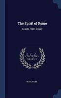 Spirit of Rome: Leaves From a Diary