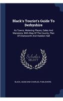 Black's Tourist's Guide To Derbyshire