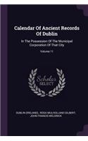 Calendar Of Ancient Records Of Dublin