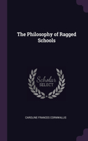 The Philosophy of Ragged Schools