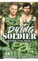 Dying Soldier - Shadow Unit Book 4