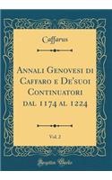Annali Genovesi Di Caffaro E De'suoi Continuatori Dal 1174 Al 1224, Vol. 2 (Classic Reprint)
