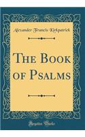 The Book of Psalms (Classic Reprint)