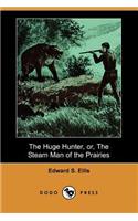 Huge Hunter, Or, the Steam Man of the Prairies (Dodo Press)