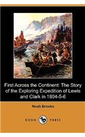 First Across the Continent: The Story of the Exploring Expedition of Lewis and Clark in 1804-5-6 (Dodo Press)