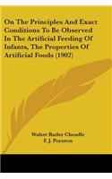 On The Principles And Exact Conditions To Be Observed In The Artificial Feeding Of Infants, The Properties Of Artificial Foods (1902)