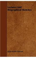 Lectures and Biographical Sketches