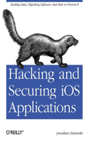 Hacking and Securing IOS Applications