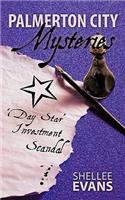 Palmerton City Mysteries: Day Star' Investment Scandal