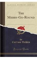 The Merry-Go-Round (Classic Reprint): (English)