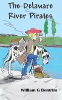 Hardy Belch and the Delaware River Pirates: (10 The Adventures of Hardy Belch)